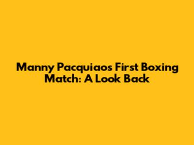 Manny Pacquiao's First Boxing Match: A Look Back