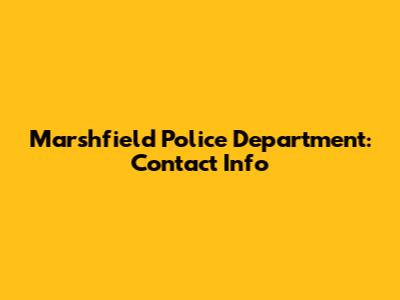 Marshfield Police Department: Contact Info