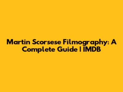 Martin Scorsese Filmography: A Complete Guide | IMDB