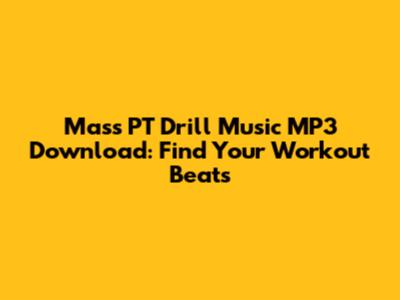 Mass PT Drill Music MP3 Download: Find Your Workout Beats