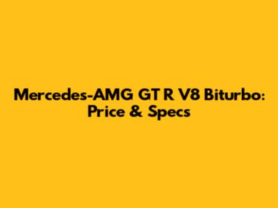 Mercedes-AMG GT R V8 Biturbo: Price & Specs