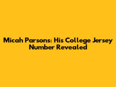 Micah Parsons: His College Jersey Number Revealed