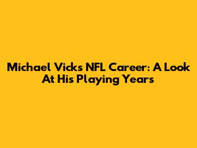 Michael Vick's NFL Career: A Look At His Playing Years