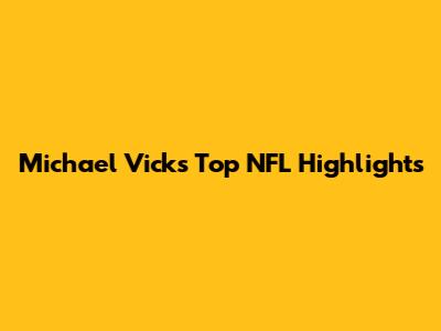 Michael Vick's Top NFL Highlights