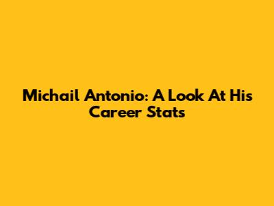 Michail Antonio: A Look At His Career Stats
