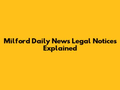 Milford Daily News Legal Notices Explained