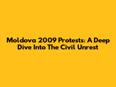 Moldova 2009 Protests: A Deep Dive Into The Civil Unrest