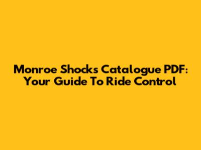 Monroe Shocks Catalogue PDF: Your Guide To Ride Control
