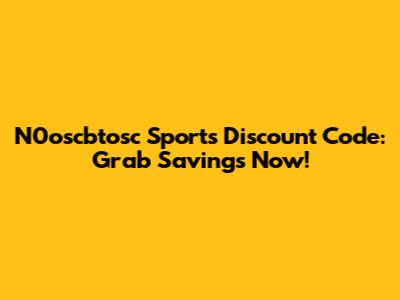 N0oscbtosc Sports Discount Code: Grab Savings Now!