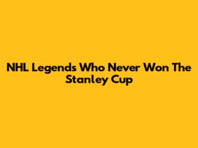 NHL Legends Who Never Won The Stanley Cup