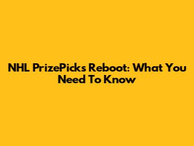 NHL PrizePicks Reboot: What You Need To Know