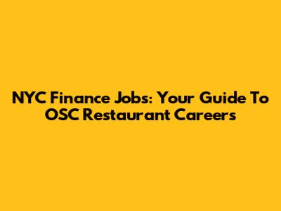 NYC Finance Jobs: Your Guide To OSC Restaurant Careers