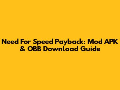 Need For Speed Payback: Mod APK & OBB Download Guide