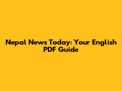 Nepal News Today: Your English PDF Guide