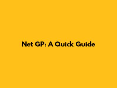 Net GP: A Quick Guide