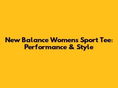 New Balance Women's Sport Tee: Performance & Style