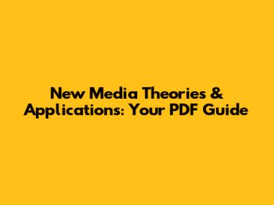New Media Theories & Applications: Your PDF Guide