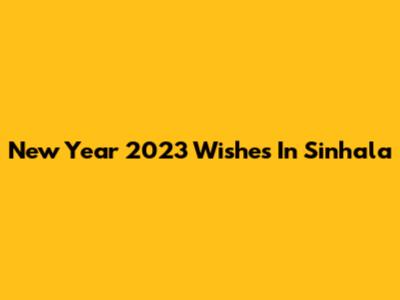 New Year 2023 Wishes In Sinhala
