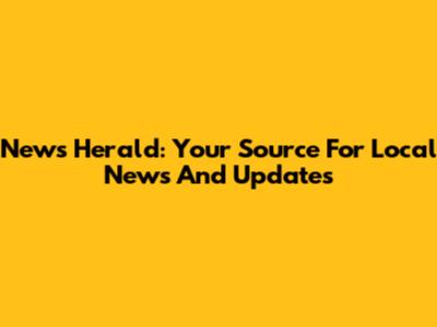 News Herald: Your Source For Local News And Updates