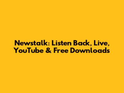 Newstalk: Listen Back, Live, YouTube & Free Downloads