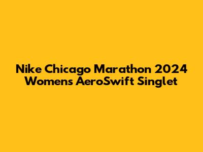 Nike Chicago Marathon 2024 Women's AeroSwift Singlet