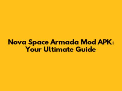 Nova Space Armada Mod APK: Your Ultimate Guide