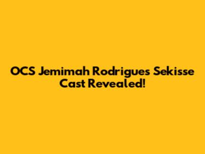 OCS Jemimah Rodrigues Sekisse Cast Revealed!