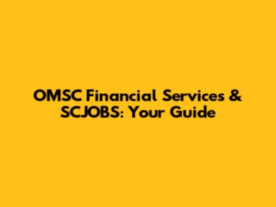 OMSC Financial Services & SCJOBS: Your Guide