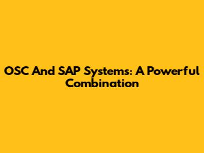 OSC And SAP Systems: A Powerful Combination