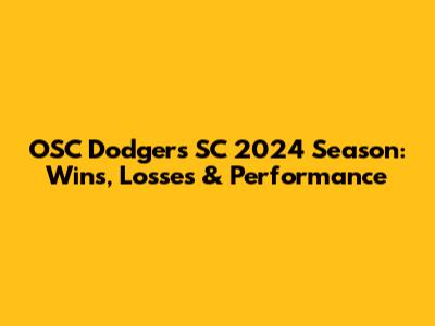 OSC Dodgers SC 2024 Season: Wins, Losses & Performance