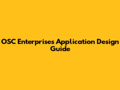 OSC Enterprises Application Design Guide
