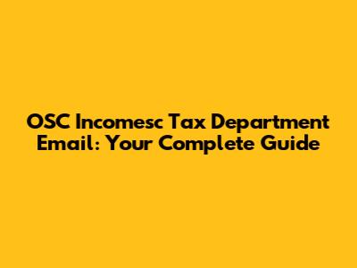 OSC Incomesc Tax Department Email: Your Complete Guide
