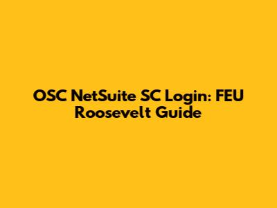 OSC NetSuite SC Login: FEU Roosevelt Guide