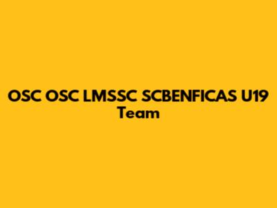 OSC OSC LMSSC SCBENFICAS U19 Team