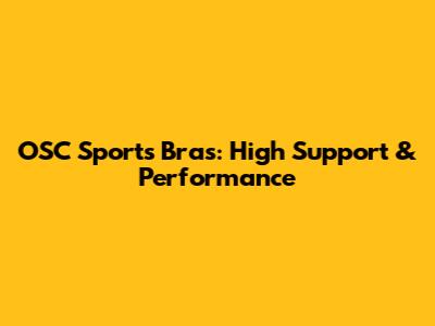 OSC Sports Bras: High Support & Performance