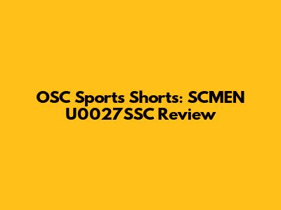 OSC Sports Shorts: SCMEN U0027SSC Review