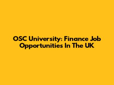 OSC University: Finance Job Opportunities In The UK