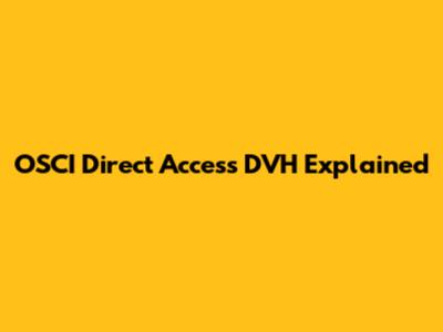 OSCI Direct Access DVH Explained