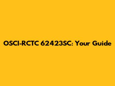 OSCI-RCTC 62423SC: Your Guide