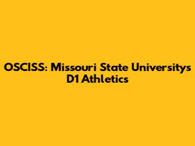 OSCISS: Missouri State University's D1 Athletics