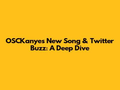 OSCKanye's New Song & Twitter Buzz: A Deep Dive