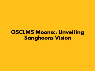 OSCLMS Moonsc: Unveiling Sanghoon's Vision