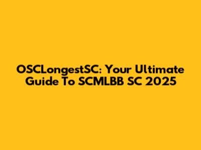 OSCLongestSC: Your Ultimate Guide To SCMLBB SC 2025