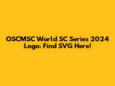 OSCMSC World SC Series 2024 Logo: Find SVG Here!