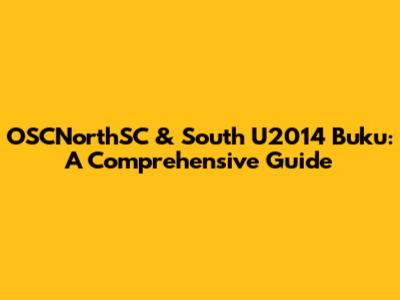 OSCNorthSC & South U2014 Buku: A Comprehensive Guide