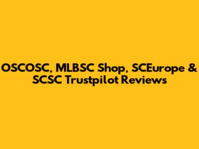 OSCOSC, MLBSC Shop, SCEurope & SCSC Trustpilot Reviews