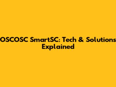 OSCOSC SmartSC: Tech & Solutions Explained