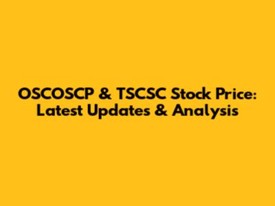 OSCOSCP & TSCSC Stock Price: Latest Updates & Analysis