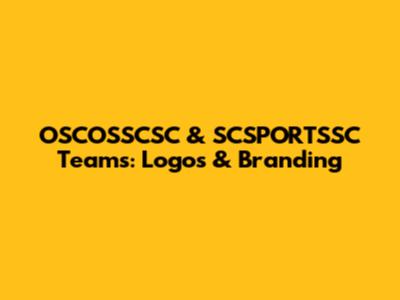 OSCOSSCSC & SCSPORTSSC Teams: Logos & Branding