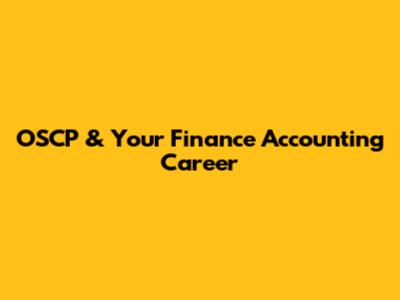 OSCP & Your Finance Accounting Career